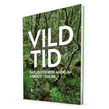 Load image into Gallery viewer, VILD TID - Naturhistorisk Museum Aarhus - 100 år